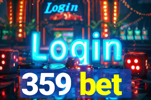 359 bet